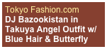 Tokyo Fashion.com
DJ Bazookistan in Takuya Angel Outfit w/ Blue Hair & Butterfly