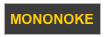 MONONOKE