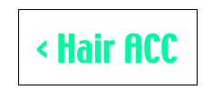 < Hair ACC