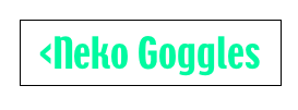 <Neko Goggles