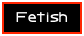 Fetish