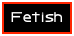 Fetish