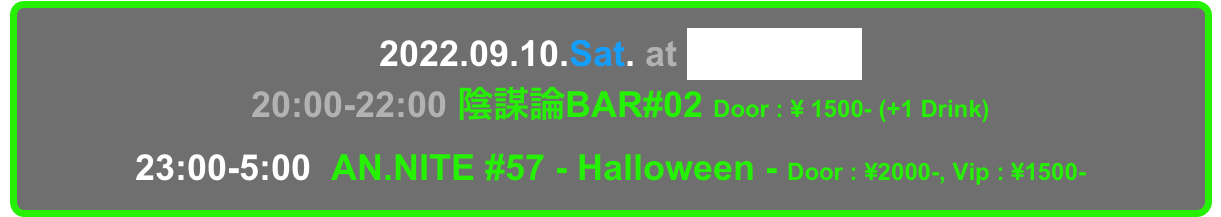  2022.09.24.Sat. 23:30 -  DebuDance/学園祭 at Shinjuku Club Science