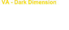 VA - Dark Dimension

release : (2015)

Dark Psy, Dark Electro, Industrial, 
Techno, Post Punk